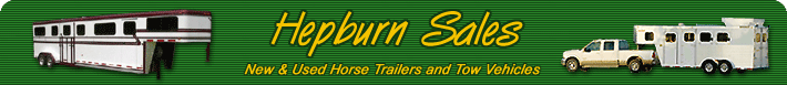 Hepburn Sales - New & Used Horse Trailers, Tow Vehicles and Tow Vehicles